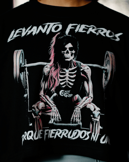 CROP TOP LEVANTO FIERROS PORQUE FIERRUDOS NI UNO - Calacas God