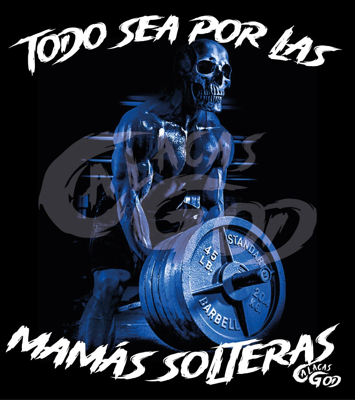 TODO SEA POR LAS MAMÁS SOLTERAS - Calacas God